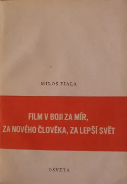 Film v boji za mír, za nového člověka, za lepší svět