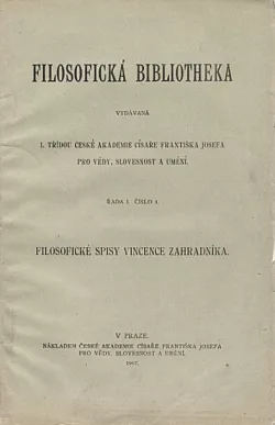 Filosofické spisy Vincence Zahradníka. Díl I.