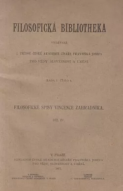 Filosofické spisy Vincence Zahradníka. Díl IV.