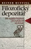 Filozofický depozitář. 50 nejdůležitějších filozofických myšlenek