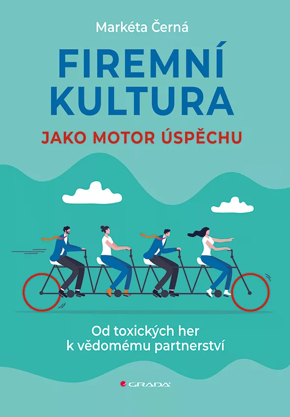 Firemní kultura jako motor úspěchu - Od toxických her k vědomému partnerství