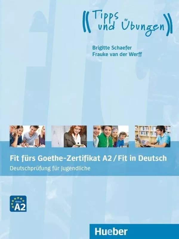 Fit fürs Goethe-Zertifikat A2 / Fit in Deutsch - Deutschprüfung für Jugendliche / Lehrbuch mit Audios online