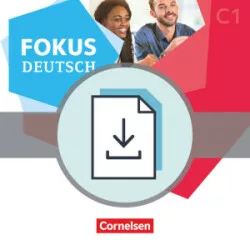 Fokus Deutsch C1 Erfolgreich in Alltag und Beruf. Handreichungen für den Unterricht als Download