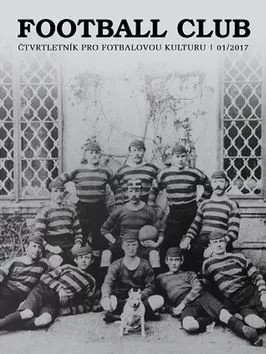 Football Club:čtvrtletník pro fotbalovou kulturu 01/2017