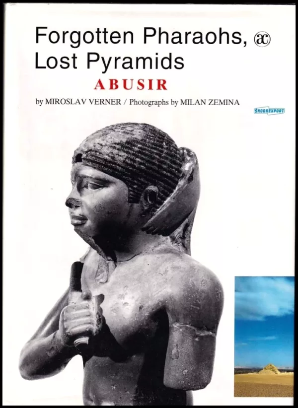 Forgotten pharaohs, lost pyramids