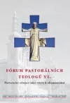 Fórum pastorálních teologů VI.