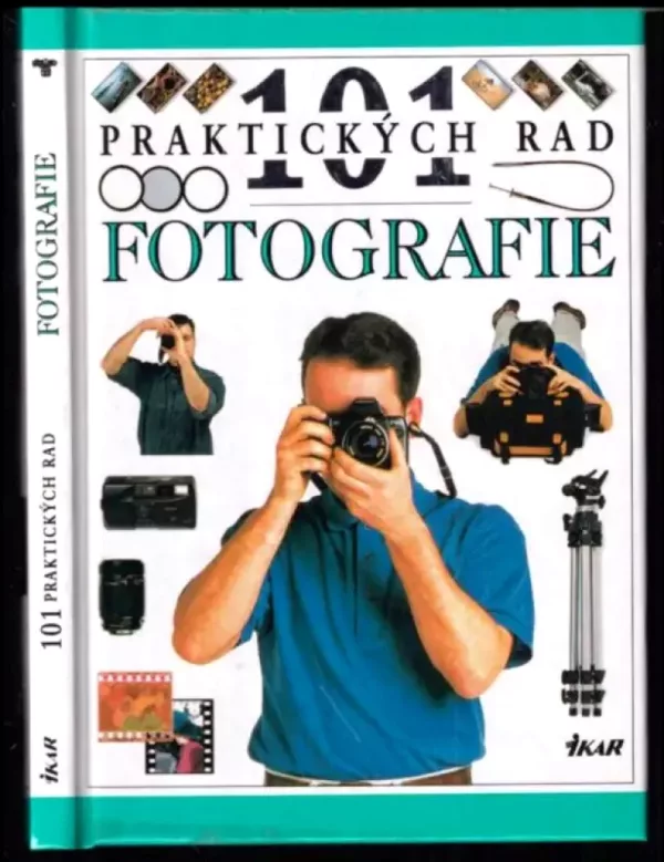 Fotografie: 101 Praktických rad