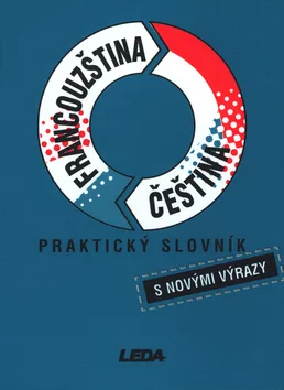 Francouzština, čeština - praktický slovník s novými výrazy