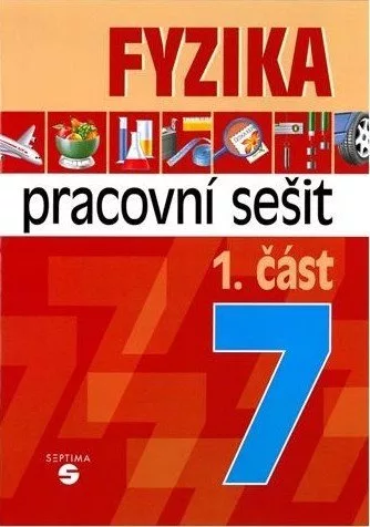 Fyzika 7 - 1. část pracovní sešit pro praktické ZŠ