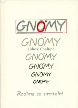 Gnómy: Rodíme se smrtelní
