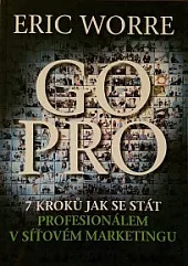 GO PRO - 7 kroků jak se stát profesionálem v síťovém marketingu