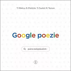 Google poezie: Psáno našeptávačem