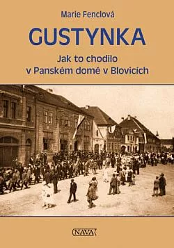 Gustynka: Jak to chodilo v Panském domě v Blovicích