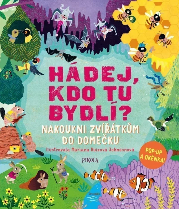 Hádej, kdo tu bydlí?: Nakoukni zvířátkům do domečku