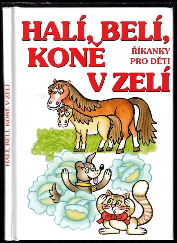 Halí, belí, koně v zelí