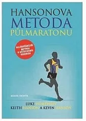 Hansonova metoda půlmaratonu - Nejúspěšnější metoda k běžeckému rekordu