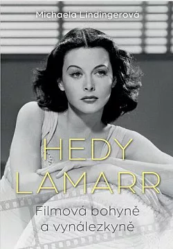 Hedy Lamarr – Filmová bohyně a vynálezkyně
