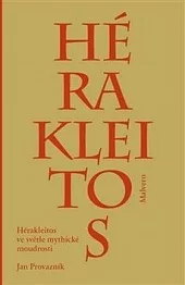 Hérakleitos ve světle mythické moudrosti