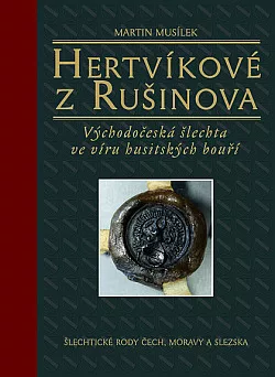 Hertvíkové z Rušinova: Východočeská šlechta ve víru husitských bouří