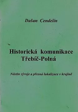 Historická komunikace Třebíč–Polná: Nástin vývoje a přesná lokalizace v krajině