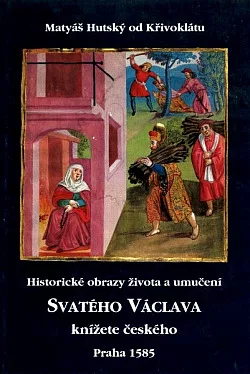 Historické obrazy života a umučení Svatého Václava knížete českého