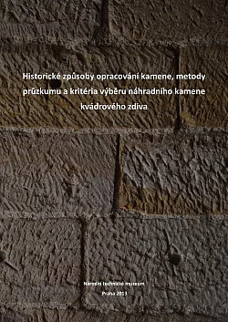 Historické způsoby opracování kamene, metody průzkumu a kritéria výběru náhradního kamene kvádrového zdiva