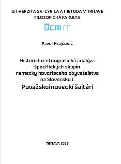 Historicko-etnografická analýza špecifických skupín nemecky hovoriaceho obyvateľstva na Slovensku. I., Považskoinoveckí šajtári