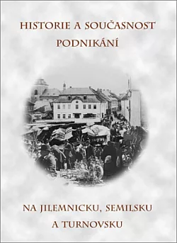 Historie a současnost podnikání na Jilemnicku, Semilsku a Turnovsku
