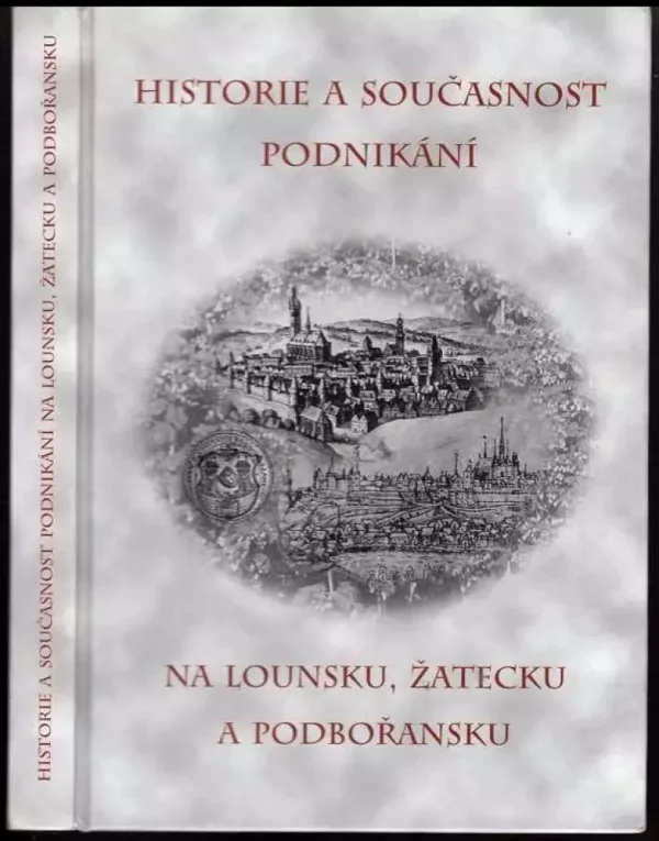Historie a současnost podnikání na Lounsku, Žatecku a Podbořansku