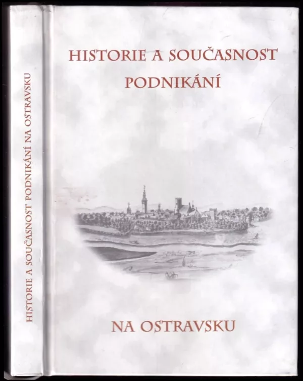 Historie a současnost podnikání na Ostravsku