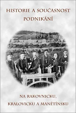 Historie a současnost podnikání na Rakovnicku, Kralovicku a Manětínsku