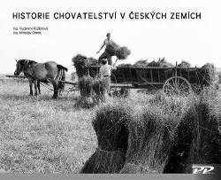 Historie chovatelství v českých zemích: z fotoarchivu Národního zemědělského muzea Praha