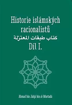 Historie islámských racionalistů: Díl I.