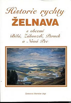 Historie rychty Želnava s obcemi Bělá, Záhvozdí, Pernek a Nová Pec