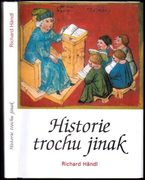 Historie trochu jinak, aneb, Přemysl Oráč nebyl zemědělec