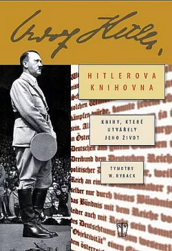 Hitlerova soukromá knihovna: Knihy, které utvářely jeho život