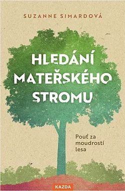 Hledání mateřského stromu: Pouť za moudrostí lesa