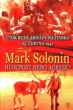 Hloupost nebo agrese?: Útok Rudé armády na Finsko 25. června 1941