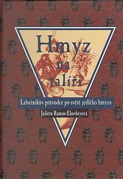 Hmyz na talíři: Labužníkův průvodce po světě jedlého hmyzu