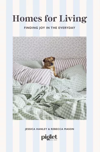 Homes for Living. Finding Joy in the Everyday