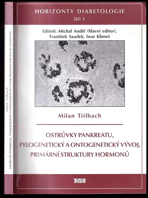Horizonty diabetologie: 1. díl Ostrůvky pankreatu, fylogenetický a ontogenetický vývoj, primární struktury hormonů