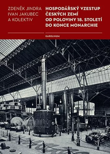 Hospodářský vzestup českých zemí od poloviny 18. století do konce monarchie