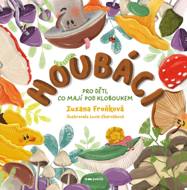 Houbáci pro děti, co mají pod kloboukem
