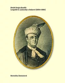 Hrabě hraje divadlo: Leopold II. Lažanský z Bukové (1854–1891)