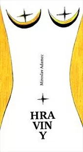 Hraviny: říkanky, básničky, hrátky zvětralé... (kéž by dusné!) erotické fantazie... ale žádná poezie