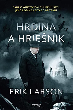 Hrdina a hriešnik: Sága o Winstonovi Churchillovi, jeho rodine a bitke o Britániu