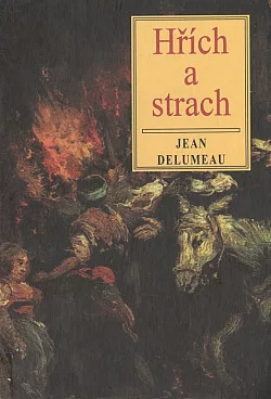 Hřích a strach: Pocit viny na evropském Západě ve 13. až 18. století