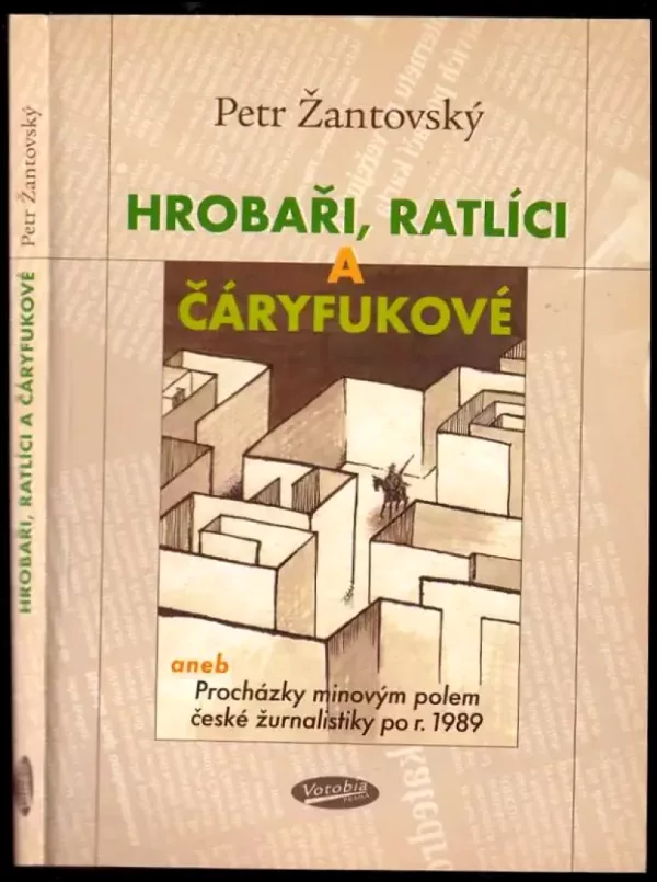 Hrobaři, ratlíci a čáryfukové, aneb, Procházky minovým polem české žurnalistiky po r. 1989