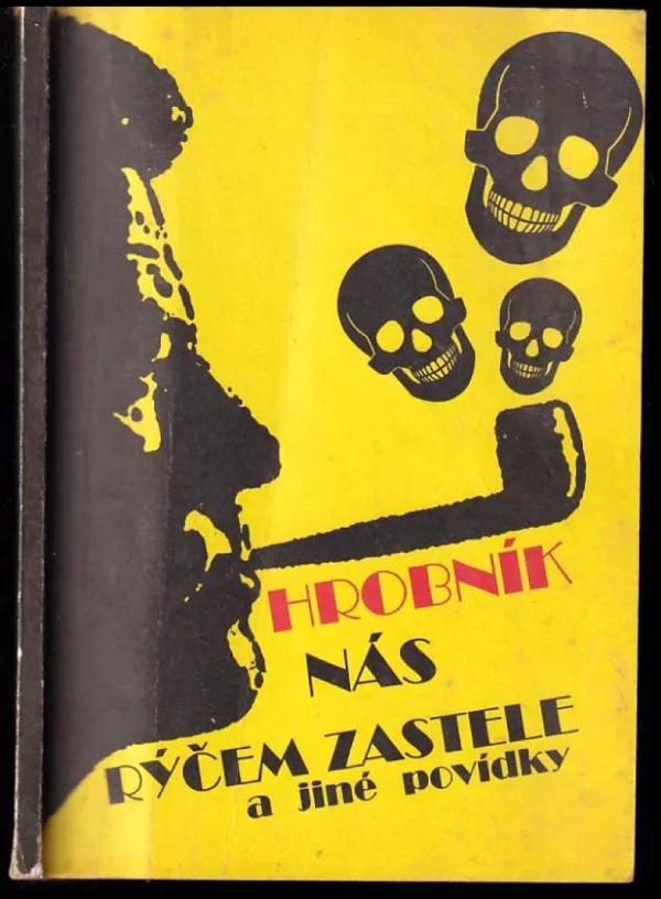 Hrobník nás rýčem zastele a jiné povídky