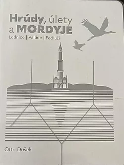 Hrúdy, úlety a mordyje: Lednice, Valtice, Podluží